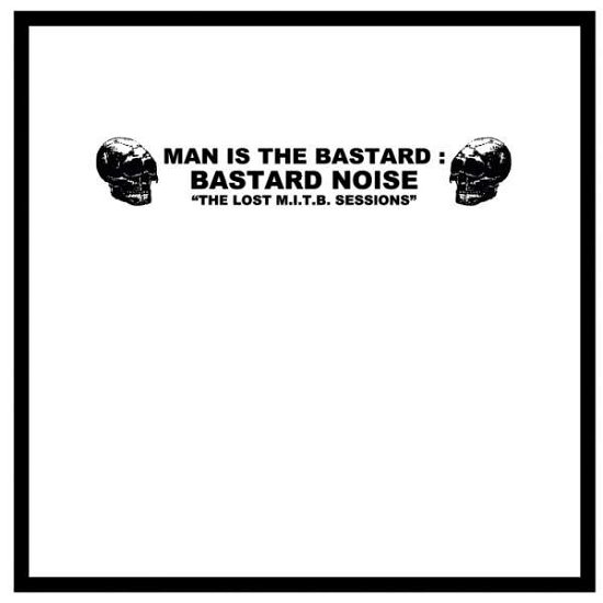 Cover for Man is the Bastard · Lost M.i.t.b. Sessions (LP) (2015)