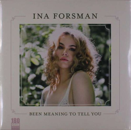 Been Meaning To Tell You - Ina Forsman - Musik - RUF - 0710347205111 - February 22, 2019