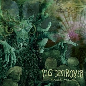 Cover for Pig Destroyer · Mass &amp; Volume (LP) (2014)