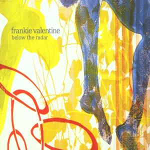 Frankie Valentine-below the Radar - Valentine Frankie - Musique - SUNSHINE - 0806571200111 - 12 septembre 2001