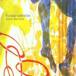 Cover for Valentine Frankie · Frankie Valentine-below the Radar (CD) [Digipack] (2001)