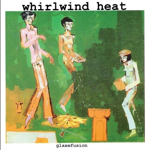 Glaxefusion - Whirlwind Heat - Musik - Third Man - 0813547025111 - 10. november 2017