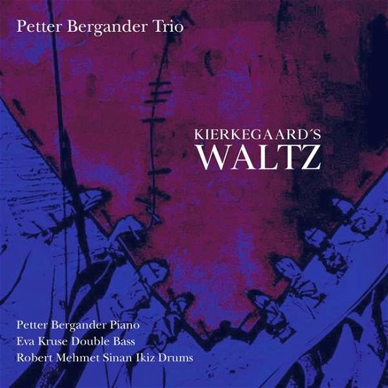 Cover for Petter Bergander Trio · Kierkegaards Waltz (CD) (2019)
