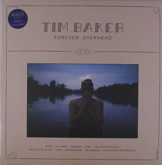 Forever Overhead - Tim Baker - Musik - ARTS & CRAFTS - 0827590169111 - 6. januar 2022