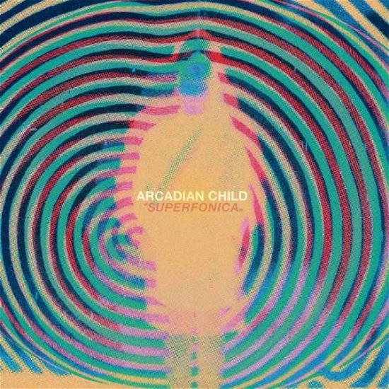 Cover for Arcadian Child · Superfonica (LP) (2019)