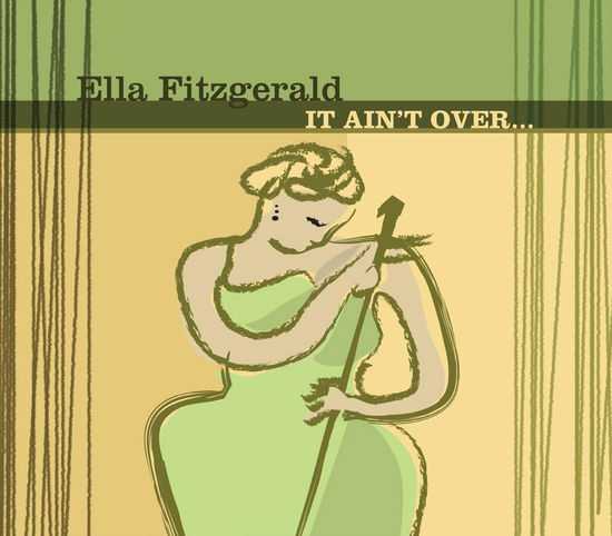 It Ain't Over... - Ella Fitzgerald - Música - JAZZ - 0879205000111 - 30 de junio de 1990