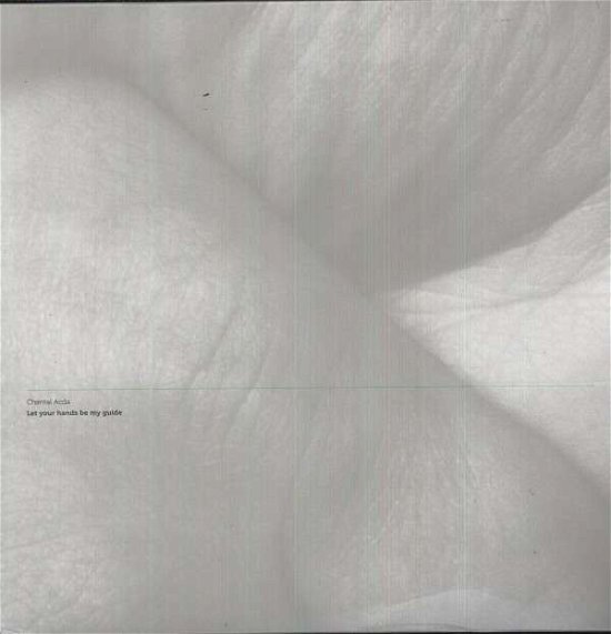 Cover for Chantal Acda · Let Your Hands Be My Guide (LP) (2013)
