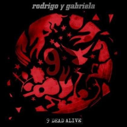 Cover for Rodrigo Y Gabriela · 9 DEAD ALIVE (LP) by RODRIGO Y GABRIELA (LP) (2014)