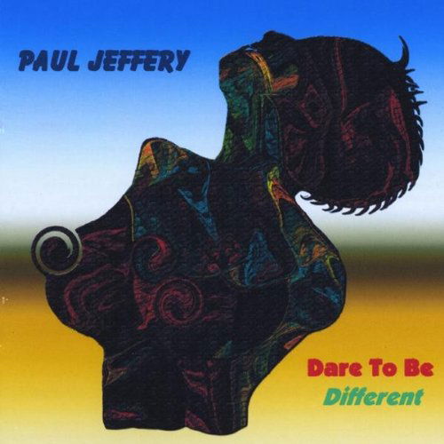 Cover for Paul Jeffery · Dare to Be Different (CD) (2009)