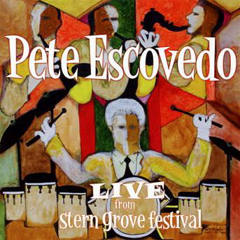 Live from Stern Grove Festival - Pete Escovedo - Musik - Concord Picante - 0888072341111 - 15. januar 2013