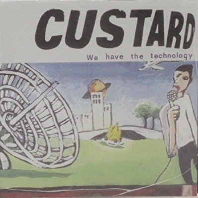 We Have the Technology - Custard - Music - SONY MUSIC - 0889854821111 - December 1, 2017