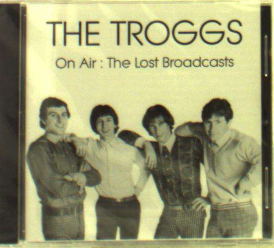 Cover for The Troggs · On Air: The Lost Broadcasts (CD) (2024)