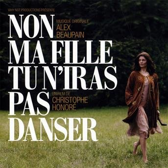 Cover for Alex Beaupain · Non Ma Fille Tu N'iras Pas Danser (CD) (2009)