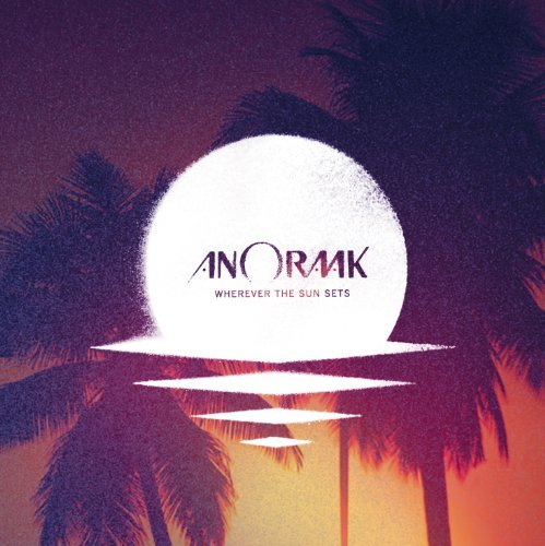 Cover for Anoraak · Wherever the Sun Sets (CD) [Digipak] (2010)