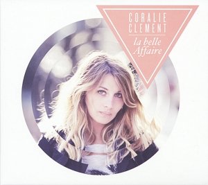 Cover for Coralie Clement · La Belle Affaire (CD) (2014)