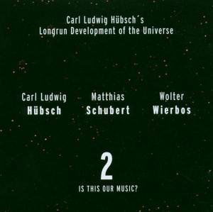 Longrun Development Of The Universe - Carl Ludwig Huebsch's - Música - KONNEX - 4017867031111 - 17 de noviembre de 2005