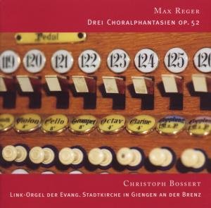 Drei Choralphantasien Op. 52 - Christoph Bossert - Musik - ORGANUM - 4021568261111 - 3. august 2009