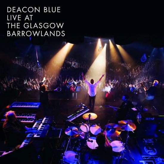 Cover for Deacon Blue · Live at the Glasgow Barrowlands (CD) (2017)