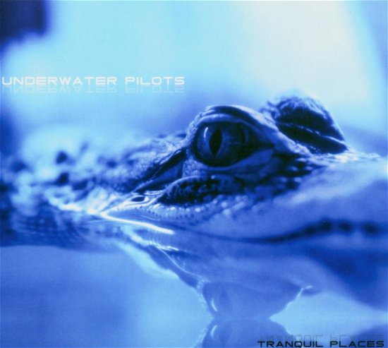 Cover for Underwater Pilots · Tranquil Places (CD) (2007)
