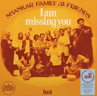 Cover for Shankar Family &amp; Friends · RSD 2022 - I Am Missing You (12&quot;) (2022)
