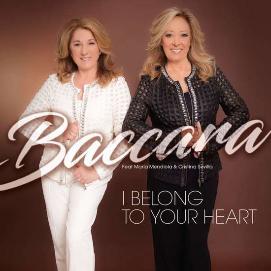 I Belong To Your Heart - Baccara - Música - ZYX - 4250887838111 - 25 de maio de 2017