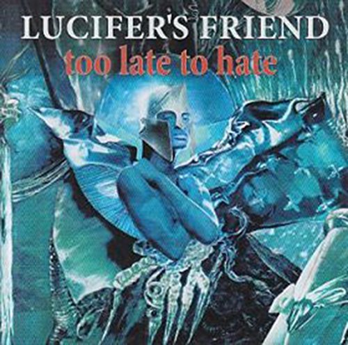 Too Late to Hate - Lucifer's Friend - Música - OCTAVE - 4526180461111 - 5 de setembro de 2018