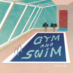 Cover for Gym &amp; Swim · Seasick (CD) [Bonus Tracks edition] (2016)