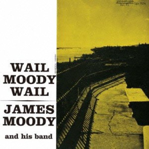 Cover for James Moody · Wail Moody Wail (CD) [Remastered edition] (2013)