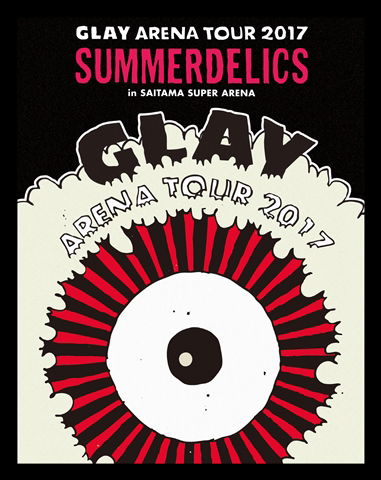 Glay Arena Tour 2017 'summerdelics`in Saitama Super Arena - Glay - Music - PONY CANYON INC. - 4988013172111 - June 27, 2018