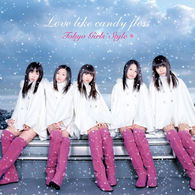 Cover for Tokyo Girls` Style · Love Like Candy Floss (CD) [Japan Import edition] (2011)