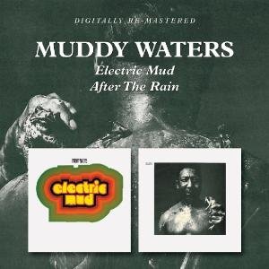 Cover for Muddy Waters · Electric Mud / After The Rain (CD) [Remastered edition] (2011)
