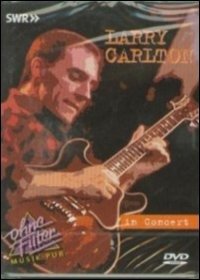 Larry Carlton - Live in Concert - Larry Carlton - Películas - WIENERWORLD PRESENTATION - 5018755217111 - 3 de febrero de 2003