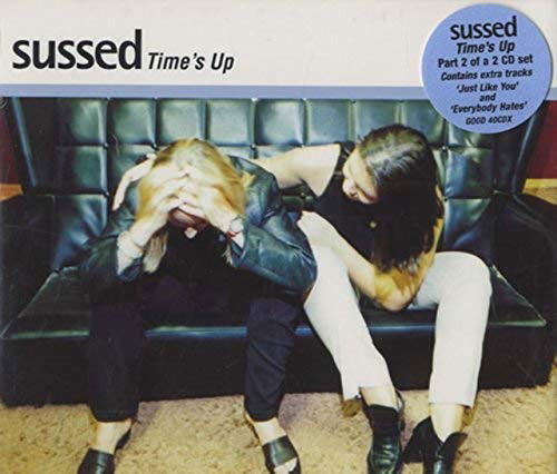 Cover for Sussed · Time's Up / Just Like You / Everybody Hates (SCD)