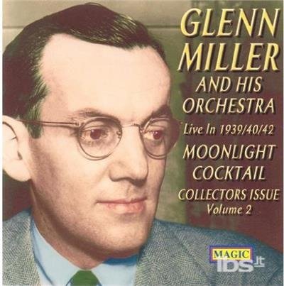 Moonlight Cocktail - Glenn Miller & His Orchestra - Musik - CADIZ - MAGIC - 5019317201111 - 16. august 2019