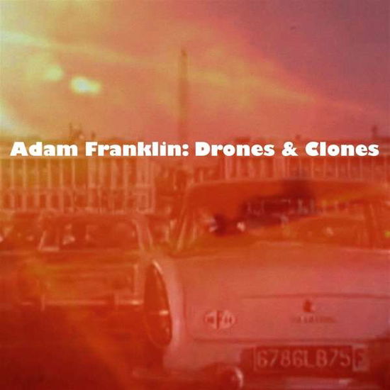 Cover for Adam Franklin · Drones And Clones: 10 Songs No Words (LP) (2020)