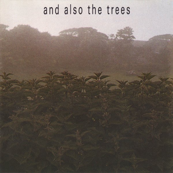And Also The Trees (CD) [Reissue edition] (2020)