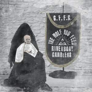 Wolf You Feed - Riverboat Gamblers The - Musikk - Xtra Mile - 5050954278111 - 25. juni 2012