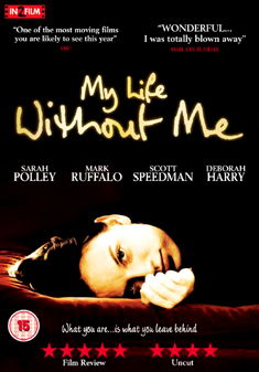 My Life Without Me - Isabel Coixet - Elokuva - Metrodome Entertainment - 5055002530111 - maanantai 5. helmikuuta 2007