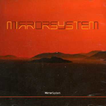 Mirror System - Mirror System - Music - A WAVE - 5060016708111 - September 26, 2005