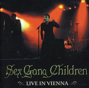 Cover for Sex Gang Children · Live in Vienna (CD) (2011)