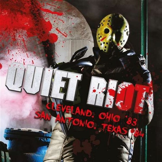Cover for Quiet Riot · Cleveland, Ohio '83/san Antonio, Texas '84 (CD) (2016)