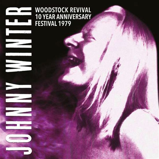 Cover for Johnny Winter · Woodstock Revival 10 Year Anniversary Festival 79 (CD) (2016)