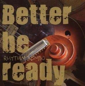 Rhythm Bombs · Better Be Ready (CD) (2017)