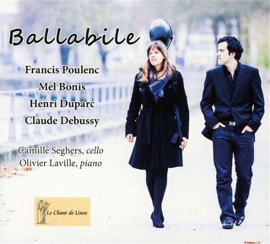 Ballabile, Music for Cello & Piano - Seghers, Camille / Olivier Laville - Musiikki - LE CHANT DE LINOS - 5425016541111 - torstai 16. heinäkuuta 2015