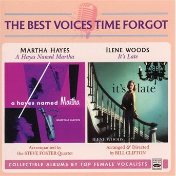 Best Voices Time Forgot - Hayes, Martha & Woods Ilene - Musik - FRESH SOUND - 8427328641111 - 19. juli 2019