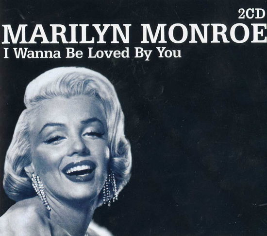 Cover for Marilyn Monroe · I Wanna Be Loved By You (CD)