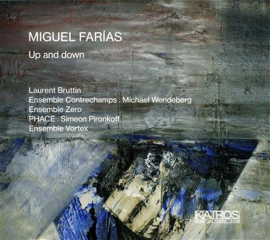 Cover for Laurent Bruttin / Ensemble Contrechamps · Miguel Farias: Up And Down (CD) (2020)