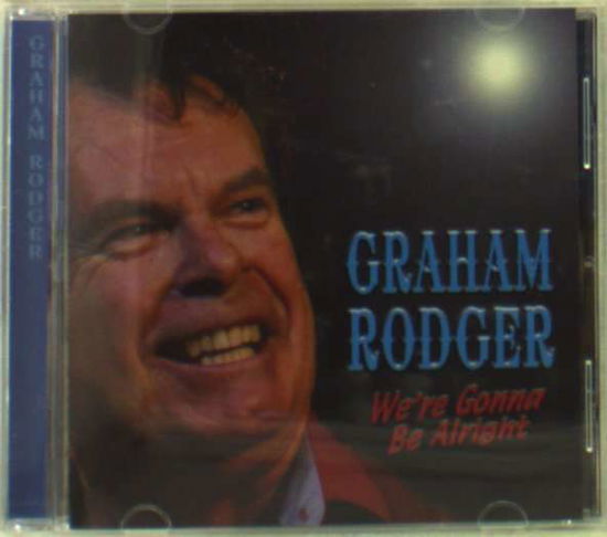 Cover for Graham Rodger · We're Gonna Be Alright (CD) (2016)