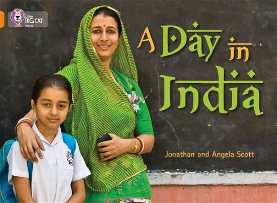 A Day in India: Band 06/Orange - Collins Big Cat - Jonathan Scott - Libros - HarperCollins Publishers - 9780007336111 - 1 de septiembre de 2010