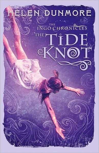 The Tide Knot - The Ingo Chronicles - Helen Dunmore - Książki - HarperCollins Publishers - 9780007464111 - 5 lipca 2012